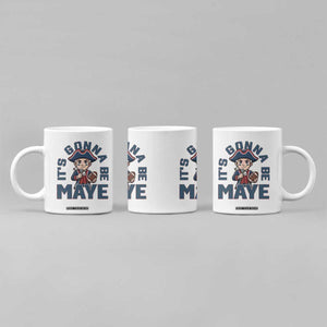 It Is Gonna Be Maye Coffee Mug Funny QB Sport Fan TS12 Print Your Wear