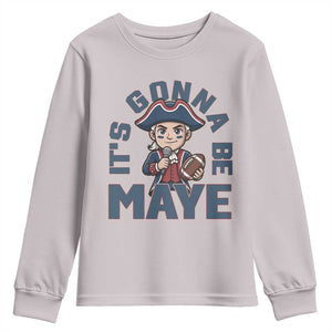 It Is Gonna Be Maye Youth Sweatshirt Funny QB Sport Fan TS12 Ice Gray Print Your Wear