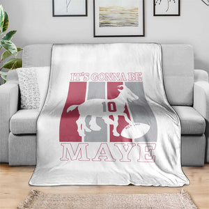 It Is Gonna Be Maye Throw Blanket Football Lover Gift For NE Fan TS12 Print Your Wear