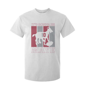 It Is Gonna Be Maye T Shirt For Kid Football Lover Gift For NE Fan TS12 White Print Your Wear