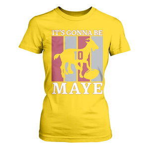 It Is Gonna Be Maye T Shirt For Women Football Lover Gift For NE Fan TS12 Daisy Print Your Wear