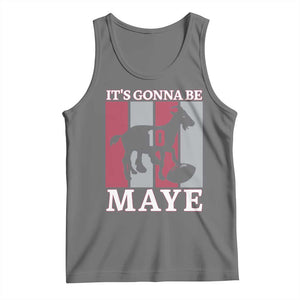 It Is Gonna Be Maye Tank Top Football Lover Gift For NE Fan TS12 Black Heather Print Your Wear