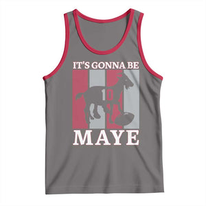 It Is Gonna Be Maye Tank Top Football Lover Gift For NE Fan TS12 Deep Heather Red Print Your Wear