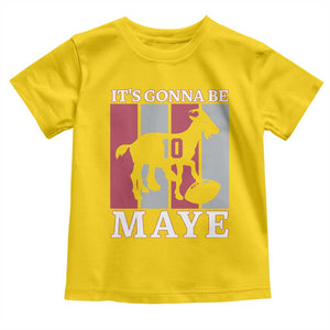 It Is Gonna Be Maye Toddler T Shirt Football Lover Gift For NE Fan TS12 Daisy Print Your Wear