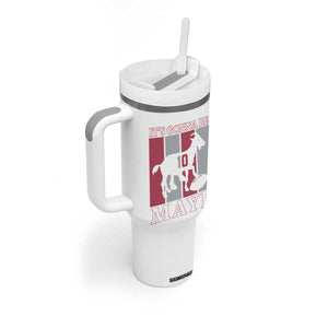 It Is Gonna Be Maye Tumbler With Handle Football Lover Gift For NE Fan TS12 Print Your Wear