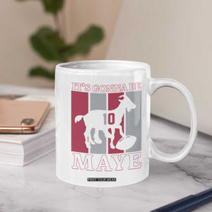 It Is Gonna Be Maye Coffee Mug Football Lover Gift For NE Fan TS12 Print Your Wear