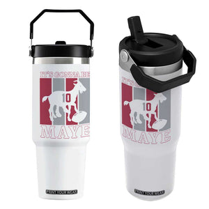 It Is Gonna Be Maye Flip Straw Tumbler Football Lover Gift For NE Fan TS12 One Size: 30 oz White Print Your Wear