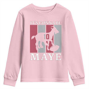 It Is Gonna Be Maye Youth Sweatshirt Football Lover Gift For NE Fan TS12 Light Pink Print Your Wear