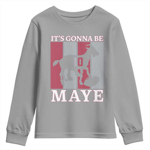 It Is Gonna Be Maye Youth Sweatshirt Football Lover Gift For NE Fan TS12 Sport Gray Print Your Wear