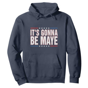It Is Gonna Be Maye Hoodie Funny Quarterback Football Fan TS12 Navy Print Your Wear