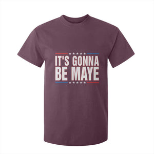 It Is Gonna Be Maye T Shirt For Kid Funny Quarterback Football Fan TS12 Maroon Print Your Wear