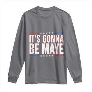 It Is Gonna Be Maye Long Sleeve Shirt Funny Quarterback Football Fan TS12 Charcoal Print Your Wear