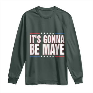 It Is Gonna Be Maye Long Sleeve Shirt Funny Quarterback Football Fan TS12 Dark Forest Green Print Your Wear