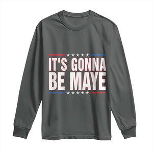 It Is Gonna Be Maye Long Sleeve Shirt Funny Quarterback Football Fan TS12 Dark Heather Print Your Wear