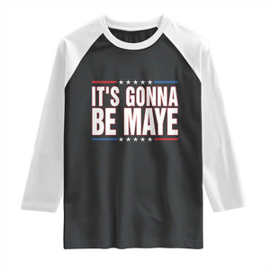 It Is Gonna Be Maye Raglan Shirt Funny Quarterback Football Fan TS12 Black White Print Your Wear