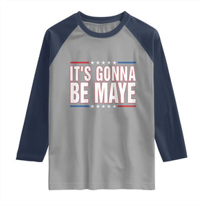 It Is Gonna Be Maye Raglan Shirt Funny Quarterback Football Fan TS12 Sport Gray Navy Print Your Wear