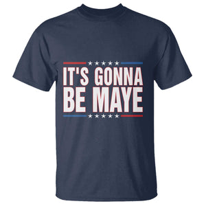 It Is Gonna Be Maye T Shirt Funny Quarterback Football Fan TS12 Navy Print Your Wear