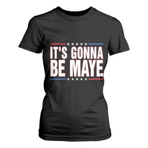 It Is Gonna Be Maye T Shirt For Women Funny Quarterback Football Fan TS12 Black Print Your Wear