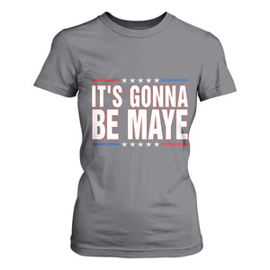 It Is Gonna Be Maye T Shirt For Women Funny Quarterback Football Fan TS12 Charcoal Print Your Wear