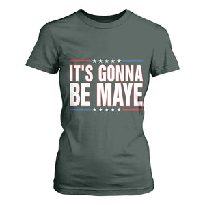 It Is Gonna Be Maye T Shirt For Women Funny Quarterback Football Fan TS12 Dark Forest Green Print Your Wear