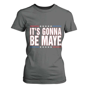 It Is Gonna Be Maye T Shirt For Women Funny Quarterback Football Fan TS12 Dark Heather Print Your Wear
