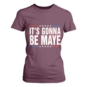 It Is Gonna Be Maye T Shirt For Women Funny Quarterback Football Fan TS12 Maroon Print Your Wear