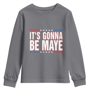 It Is Gonna Be Maye Youth Sweatshirt Funny Quarterback Football Fan TS12 Charcoal Print Your Wear