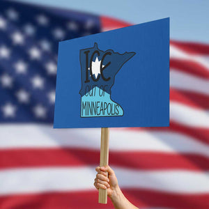 Ice Out Of Minneapolis Protest Sign Minnesota Community Support Gift TS12 Horizontal 18" × 24" Blue Print Your Wear