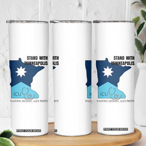 Stand With Minneapolis Skinny Tumbler In Loving Memory Of Alex TS12 Print Your Wear