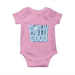 We Are All Pretti Good Baby Onesie Justice And Solidarity Support Gift TS12 Light Pink Print Your Wear