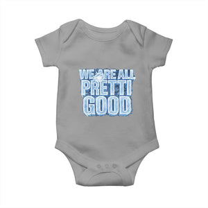 We Are All Pretti Good Baby Onesie Justice And Solidarity Support Gift TS12 Sport Gray Print Your Wear