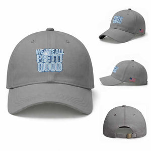 We Are All Pretti Good Baseball Cap Justice And Solidarity Support Gift TS12 Baseball Cap Universal Fit Sport Gray Print Your Wear