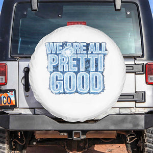 We Are All Pretti Good Spare Tire Cover Justice And Solidarity Support Gift TS12 No hole White Print Your Wear