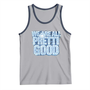 We Are All Pretti Good Tank Top Justice And Solidarity Support Gift TS12 Athletic Heather Navy Print Your Wear
