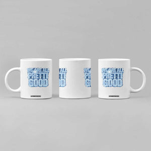 We Are All Pretti Good Coffee Mug Justice And Solidarity Support Gift TS12 Print Your Wear