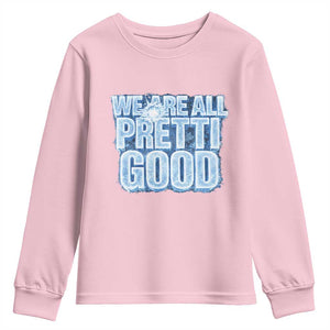 We Are All Pretti Good Youth Sweatshirt Justice And Solidarity Support Gift TS12 Light Pink Print Your Wear