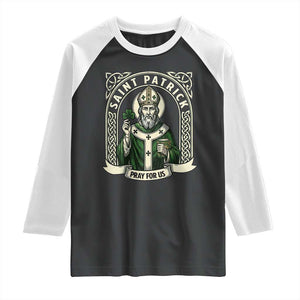 Saint Patrick Pray For Us Raglan Shirt St Patricks Day Religious Gift TS12 Black White Print Your Wear
