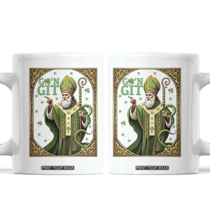 Saint Patrick Go'n Git Coffee Mug Funny St Patricks Day Snake Legend TS12 White Print Your Wear