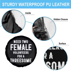 Funny Adult Humor Spare Tire Cover Need Two Female Volunteers For A Threesome TS12 Print Your Wear