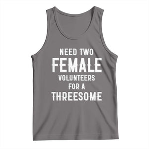 Funny Adult Humor Tank Top Need Two Female Volunteers For A Threesome TS12 Deep Heather Print Your Wear