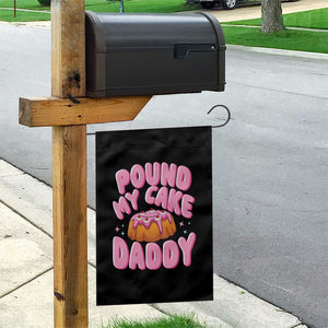 Funny Adult Humor Garden Flag Pound My Cake Daddy TS12 Print Your Wear