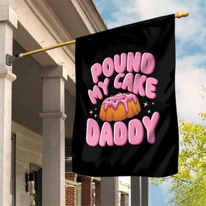 Funny Adult Humor Garden Flag Pound My Cake Daddy TS12 Print Your Wear