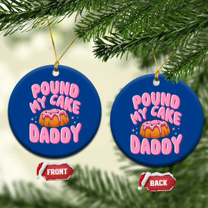 Funny Adult Humor Ceramic Ornament Pound My Cake Daddy TS12 1pc Blue Print Your Wear