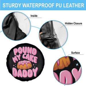Funny Adult Humor Spare Tire Cover Pound My Cake Daddy TS12 Print Your Wear