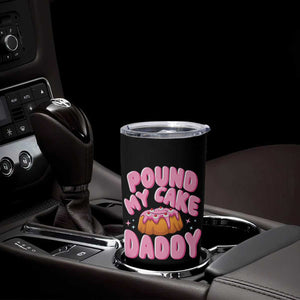 Funny Adult Humor Tumbler Cup Pound My Cake Daddy TS12 Print Your Wear