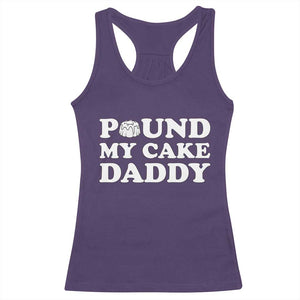 Funny Baking Pun Adult Humor Racerback Tank Top Pound My Cake Daddy TS12 Purple Print Your Wear
