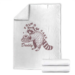 Funny Raccoon Adult Humor Gag Gift Throw Blanket Pound My Cake Daddy TS12 White Print Your Wear