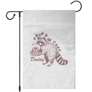 Funny Raccoon Adult Humor Gag Gift Garden Flag Pound My Cake Daddy TS12 White Print Your Wear