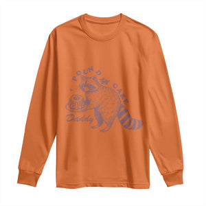 Funny Raccoon Adult Humor Gag Gift Long Sleeve Shirt Pound My Cake Daddy TS12 Orange Print Your Wear