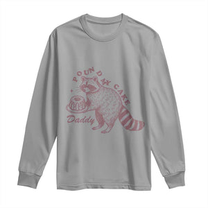 Funny Raccoon Adult Humor Gag Gift Long Sleeve Shirt Pound My Cake Daddy TS12 Sport Gray Print Your Wear
